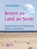 Reisen ins Land der Seele