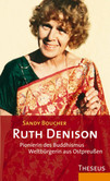 Ruth Denison Pionierin des Buddhismus Ruth Denison Pionierin des Buddhismus