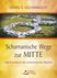 Schamanische Wege zur Mitte