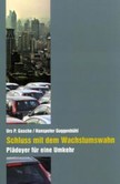 Schluss mit dem Wachstumswahn