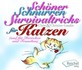 Schöner Schnurren - Survivaltricks von Katzen für Herrchen und Frauchen