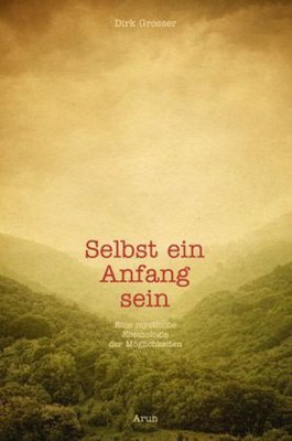 Selbst ein Anfang sein