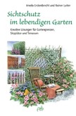 Sichtschutz im lebendigen Garten Sichtschutz im lebendigen Garten