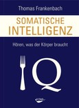 Somatische Intelligenz Somatische Intelligenz