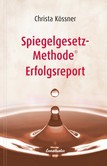 Spiegelgesetz-Methode (R) Erfolgsreport Spiegelgesetz-Methode (R) Erfolgsreport