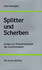 Splitter und Scherben