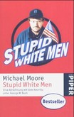 Stupid White Men (dt.) Stupid White Men (dt.)