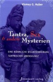 Tantra, Sex & andere Mysterien Tantra, Sex & andere Mysterien