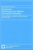 Terrorismus - Rechtsfragen der äußeren und inneren Sicherheit Terrorismus - Rechtsfragen der äußeren und inneren Sicherheit