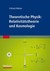 Theoretische Physik: Relativitätstheorie und Kosmologie