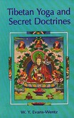 Tibetan Yoga and Secret Doctrines Tibetan Yoga and Secret Doctrines
