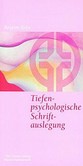 Tiefenpsychologische Schriftauslegung Tiefenpsychologische Schriftauslegung