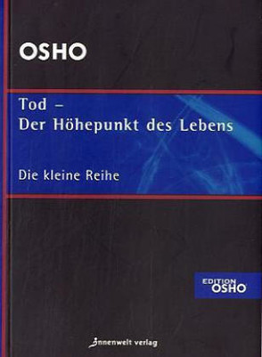 Tod - der Höhepunkt des Lebens