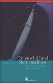Totenschiff und Sternenschloss Totenschiff und Sternenschloss