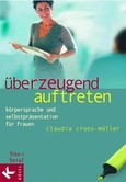 Überzeugend auftreten Überzeugend auftreten