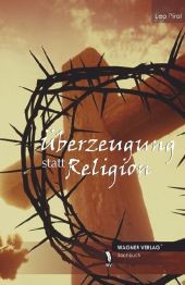 Überzeugung statt Religion