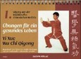 Übungen für ein gesundes Leben, Yi Xue Wu Chi Qigong Übungen für ein gesundes Leben, Yi Xue Wu Chi Qigong