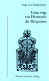Unterwegs zur Harmonie der Religionen Unterwegs zur Harmonie der Religionen