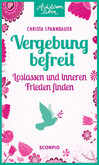Vergebung befreit Vergebung befreit