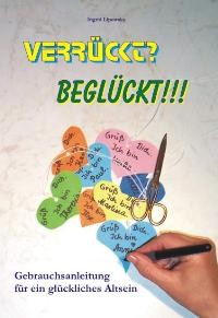 Verrückt? Beglückt!!!