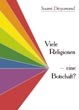 Viele Religionen - eine Botschaft?