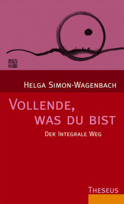 Vollende, was du bist
