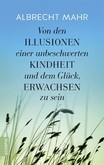 Von den Illusionen einer unbeschwerten Kindheit und dem Glück, erwachsen zu sein Von den Illusionen einer unbeschwerten Kindheit und dem Glück, erwachsen zu sein