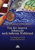 Von der inneren Sehnsucht nach äußerem Wohlstand Von der inneren Sehnsucht nach äußerem Wohlstand