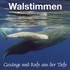 Walstimmen-Gesänge und Rufe aus der Tiefe Audio CD