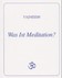 Was Ist Meditation?