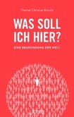 Was soll ich hier?