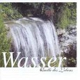 Wasser - Quelle des Lebens Audio CD