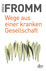 Wege aus einer kranken Gesellschaft