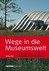 Wege in die Museumswelt