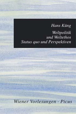 Weltpolitik und Weltethos