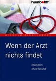 Wenn der Arzt nichts findet Wenn der Arzt nichts findet