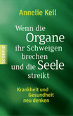 Wenn die Organe ihr Schweigen brechen und die Seele streikt Wenn die Organe ihr Schweigen brechen und die Seele streikt