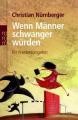 Wenn Männer schwanger würden Wenn Männer schwanger würden