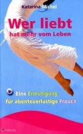 Wer liebt, hat mehr vom Leben