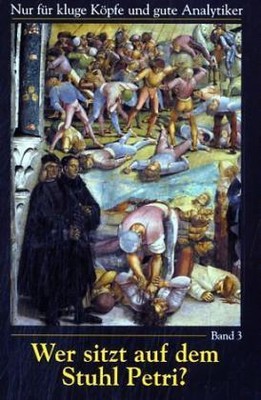 Wer sitzt auf dem Stuhl Petri? Bd.3