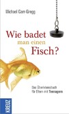 Wie badet man einen Fisch?