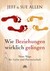 Wie Beziehungen wirklich gelingen