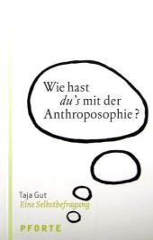 Wie hast du\'s mit der Anthroposophie?