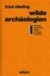 Wilde Archäologien 1