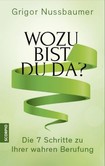 Wozu bist du da? Wozu bist du da?