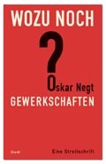 Wozu noch Gewerkschaften?