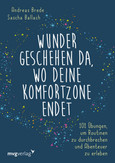 Wunder geschehen da, wo deine Komfortzone endet Wunder geschehen da, wo deine Komfortzone endet