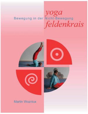 Yoga und Feldenkrais, Band 1